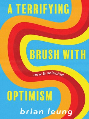 cover image of A Terrifying Brush with Optimism